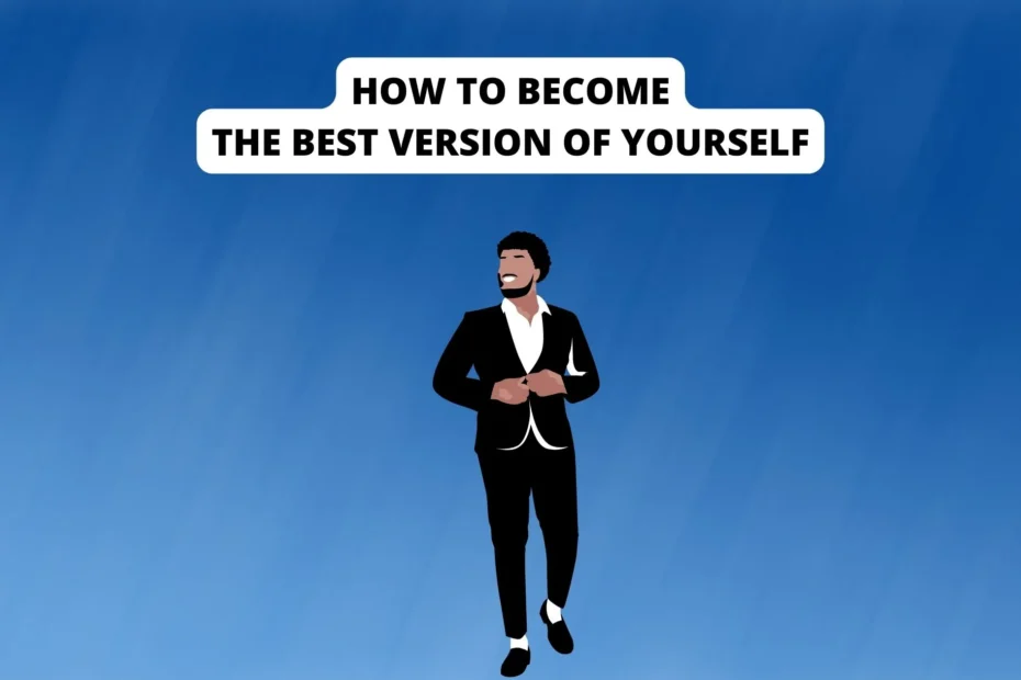 How to become the best version of yourself