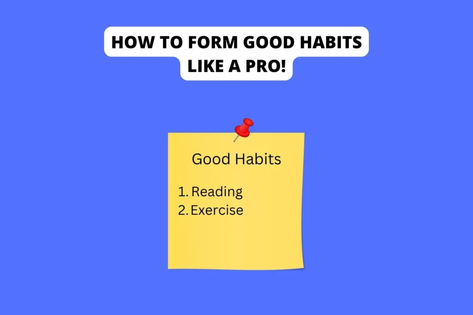 How to form good habits