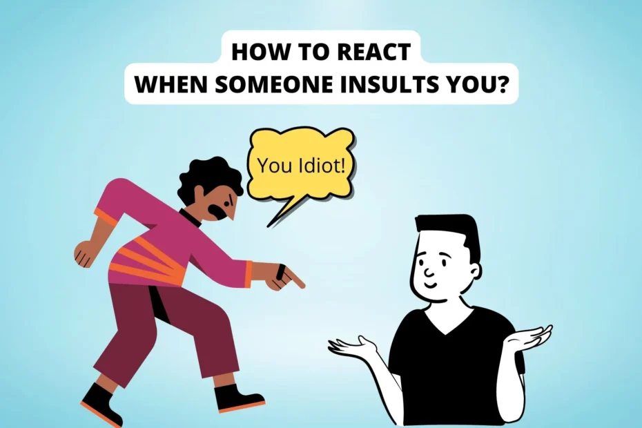 how to react when someone insults you