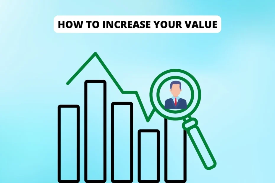 how to increase your value