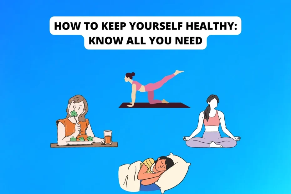 how to keep yourself healthy