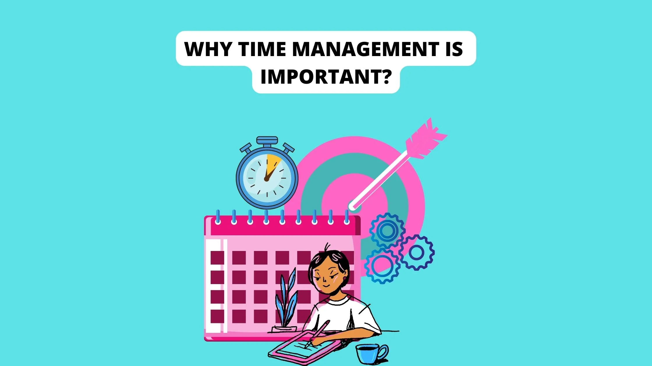 Why Time Management Is Important? - Self Improvefy